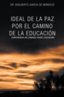 Ideal De La Paz Por El Camino De La  Educacion : La Confrencia En Londres Sobre Educacion - eBook