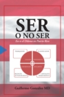 Ser O No Ser: Ese Es El Dilema En Puerto Rico. - eBook