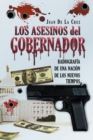 Los Asesinos Del Gobernador : Radiografia De Una Nacion De Los Nuevos Tiempos - eBook