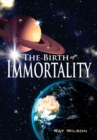 The Birth of Immortality - eBook