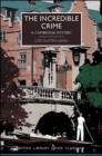 The Incredible Crime : A Cambridge Mystery - eBook