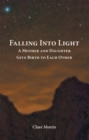 Falling into Light : A Mother and Daughter Give Birth to Each Other - eBook
