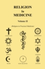 Religion in Medicine Volume Ii : Religion in Practical Medicine Volume Ii - eBook