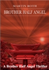Brother Half Angel (A Brother Half Angel Thriller) - eBook