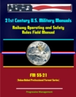 21st Century U.S. Military Manuals: Railway Operating and Safety Rules Field Manual - FM 55-21 (Value-Added Professional Format Series) - eBook