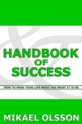 Handbook of Success: How to Make your Life What you Want it to Be - eBook
