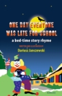One Day Everyone Was Late For School: Bedtime Story Rhyme - eBook