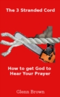 3 Stranded Cord:Getting God to Hear Your Prayer - eBook