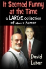 It Seemed Funny at the Time: A Large Collection of Short Humor - eBook