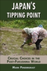 Japan's Tipping Point: Crucial Choices in the Post-Fukushima World - eBook