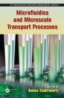 Microfluidics and Microscale Transport Processes - eBook