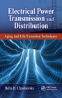 Electrical Power Transmission and Distribution : Aging and Life Extension Techniques - eBook