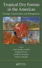 Tropical Dry Forests in the Americas : Ecology, Conservation, and Management - eBook