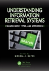 Understanding Information Retrieval Systems : Management, Types, and Standards - eBook