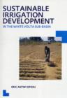 Sustainable Irrigation Development in the White Volta sub-Basin : UNESCO-IHE PhD Thesis - eBook