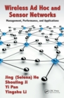 Wireless Ad Hoc and Sensor Networks : Management, Performance, and Applications - eBook