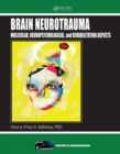 Brain Neurotrauma : Molecular, Neuropsychological, and Rehabilitation Aspects - eBook