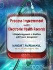 Process Improvement with Electronic Health Records : A Stepwise Approach to Workflow and Process Management - eBook