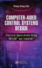Computer-Aided Control Systems Design : Practical Applications Using MATLAB(R) and Simulink(R) - eBook