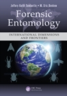 Forensic Entomology : International Dimensions and Frontiers - eBook