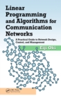 Linear Programming and Algorithms for Communication Networks : A Practical Guide to Network Design, Control, and Management - eBook