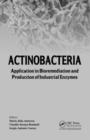 Actinobacteria : Application in Bioremediation and Production of Industrial Enzymes - eBook
