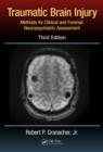 Traumatic Brain Injury : Methods for Clinical and Forensic Neuropsychiatric Assessment,Third Edition - eBook