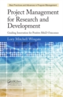 Project Management for Research and Development : Guiding Innovation for Positive R&D Outcomes - eBook