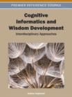 Cognitive Informatics and Wisdom Development: Interdisciplinary Approaches - eBook