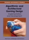 Algorithmic and Architectural Gaming Design: Implementation and Development - eBook