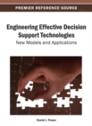 Engineering Effective Decision Support Technologies: New Models and Applications - eBook