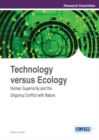 Technology versus Ecology: Human Superiority and the Ongoing Conflict with Nature - eBook