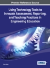 Using Technology Tools to Innovate Assessment, Reporting, and Teaching Practices in Engineering Education - eBook