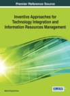 Inventive Approaches for Technology Integration and Information Resources Management - eBook