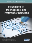 Handbook of Research on Innovations in the Diagnosis and Treatment of Dementia - eBook