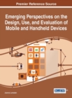 Emerging Perspectives on the Design, Use, and Evaluation of Mobile and Handheld Devices - eBook