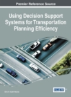 Using Decision Support Systems for Transportation Planning Efficiency - eBook