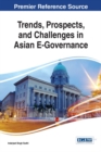 Trends, Prospects, and Challenges in Asian E-Governance - eBook