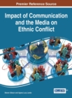 Impact of Communication and the Media on Ethnic Conflict - eBook