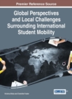 Global Perspectives and Local Challenges Surrounding International Student Mobility - eBook