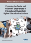 Exploring the Social and Academic Experiences of International Students in Higher Education Institutions - eBook