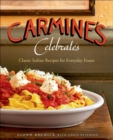 Carmine's Celebrates : Classic Italian Recipes for Everyday Feasts - eBook