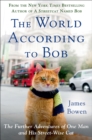 The World According to Bob : The Further Adventures of One Man and His Streetwise Cat - eBook
