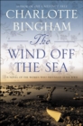 The Wind off the Sea : A Novel of the Women Who Prevailed After World War II - eBook