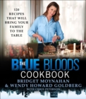 The Blue Bloods Cookbook : 120 Recipes That Will Bring Your Family to the Table - eBook