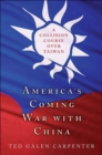 America's Coming War with China : A Collision Course over Taiwan - eBook