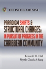 Paradigm Shifts & Structural Changes - in Pursuit of Progress in the Caribbean Community - eBook