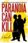 Paranoia Can Kill : Waking a Retired Killer Can Be Dangerous to Your Health - eBook