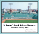 It Doesn't Look Like a Monster : A Visit to Fenway Park - eBook