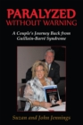 Paralyzed Without Warning : A Couple'S Journey Back from Guillain-Barre Syndrome - eBook